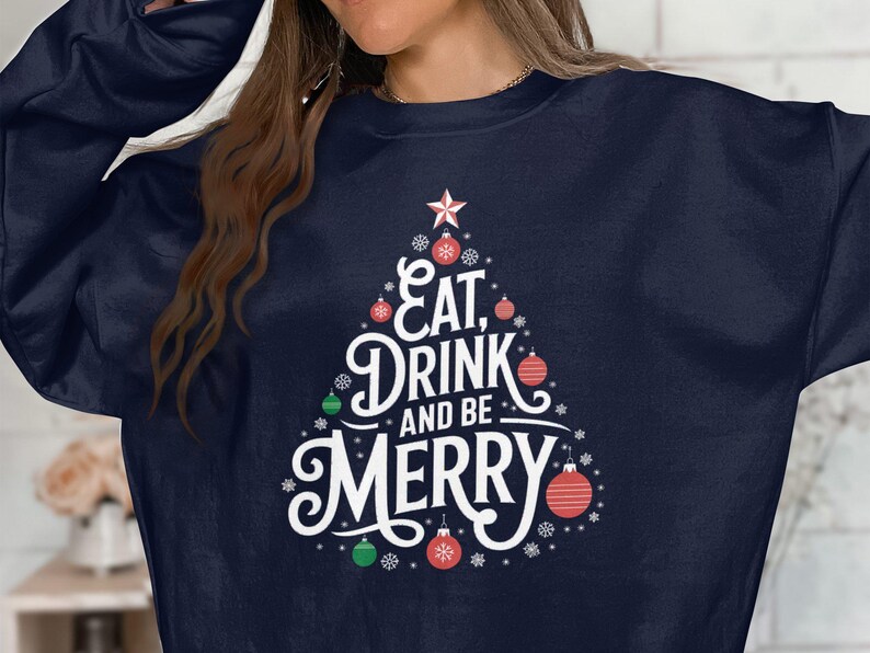 Eat Drink and Be Merry Christmas Tree Sweatshirt, Be Merry Sweater