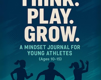 Diario deportivo juvenil para niños / Mentalidad, establecimiento de metas y reflexiones sobre el juego / Diario imprimible y editable / Piensa. Juega. Crece.