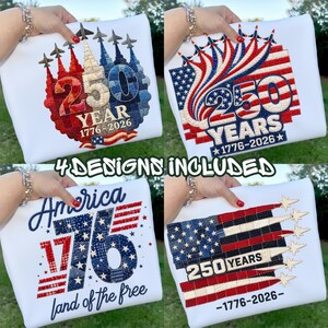 May include: Four white sweatshirts with patriotic designs. Each features a "250 Years" graphic with the years 1776-2026, and American flag elements in red, white, and blue. One design includes the text "America 1776 land of the free".