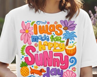 I Was Made For Happy Sunny Days PNG, Summer Vibes Patchwork, Beach Embroidery Vacation