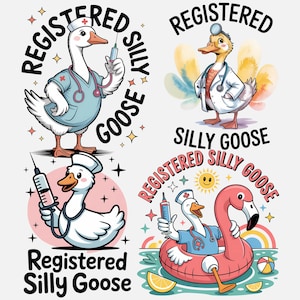 May include: Four illustrations of a goose wearing a doctor's outfit and a stethoscope. The goose is labeled "Registered Silly Goose" in a colorful, whimsical font. The goose is depicted in different poses, including holding a syringe, standing on a flamingo float, and wearing a nurse's hat.