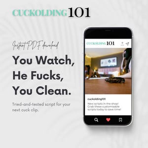 May include: An advertisement for "Cuckolding 101" with the text "You Watch, He Fucks, You Clean." A smartphone displays a website with the same name. The ad promotes downloadable scripts for adult content. The text also mentions "Tried-and-tested script for your next cuck clip."