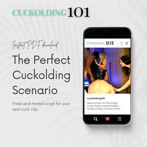 May include: A smartphone displays a scene with multiple people, with the text "CUCKOLDING 101" at the top. The text "Instant PDF download The Perfect Cuckolding Scenario" is also visible. The phone screen shows a scene with people in a bedroom.