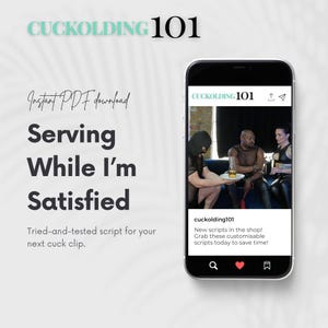 Könnte beinhalten: Ein Smartphone zeigt den Text "CUCKOLDING 101" und ein Bild von Personen. Der Text "Instant PDF download Serving While I'm Satisfied" ist ebenfalls sichtbar. Das Bild wirbt für Skripte für Cuck-Clips.