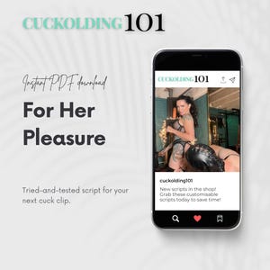 Könnte beinhalten: Ein Smartphone zeigt den Text "CUCKOLDING 101" und ein Bild einer Person. Der Text "Instant PDF download For Her Pleasure" ist ebenfalls sichtbar. Das Bild wirbt für anpassbare Skripte.