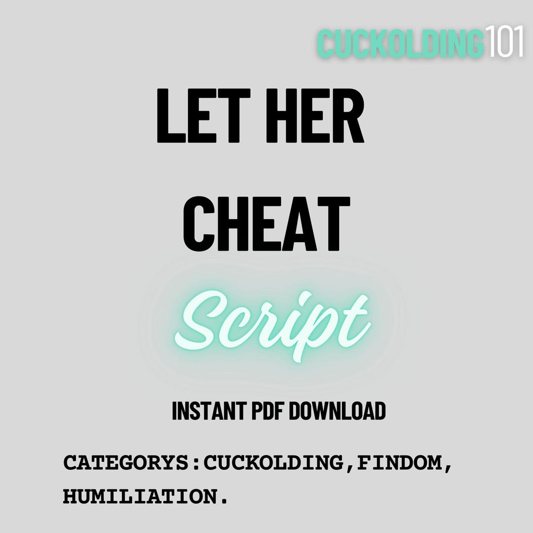 Let Her Cheat - Dominant Cuckolding Script for Humiliation and ...