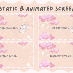 May include: Four animated screens with a cute bunny and pink cloud theme. The screens display messages: "Streaming Soon..", "Be Right Back..", "Stream Ending..", and "Currently Offline."