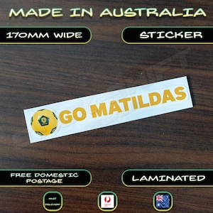 Go Matildas Style Sticker Decal Car Football Soccer Women&#39;s World Cup LAMINATED