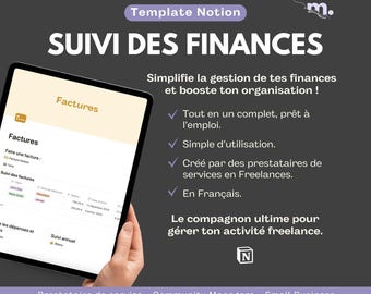 May include: A screenshot of a Notion template for tracking finances. The template is designed for freelancers and includes sections for creating invoices, tracking expenses, and generating annual reports. The text on the screen reads "Suivi des Finances" and "Simplifie la gestion de tes finances et booste ton organisation!"