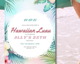 May include: A Hawaiian Luau birthday invitation with tropical floral and leaf accents. The invitation includes the text "Hawaiian Luau" and "Ally's 25th Birthday". A teal surfboard is in the background.