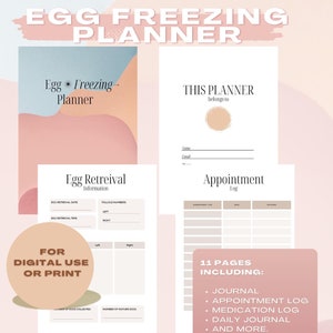 May include: A printable planner for tracking egg freezing appointments, medication, and other information. The planner has a pink and blue color scheme and includes the text "Egg Freezing Planner".