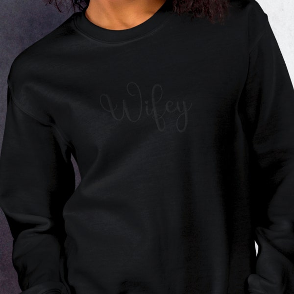 Wifey Embroidered Unisex Sweatshirt, Wifey Embroidered Sweater, Bride To Be Embroidered Sweatshirt, Bride To Be Gift, Wife Gift