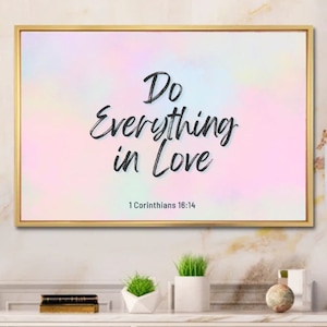 Do Everything in Love