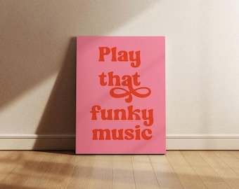 Play That Funky Music Print, Retro, 70's Music, Popular Song Poster, Gift For Her, Fun Bar Art, Gallery Wall, Colourful Decor, poster