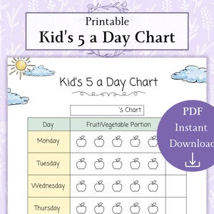 May include: A printable "Kid's 5 a Day Chart" with a light purple floral border. The chart includes sections for each day of the week and fruit/vegetable portions, with apple illustrations. The text "PDF Instant Download" is also visible.