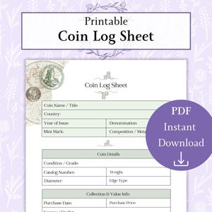 May include: A printable coin log sheet with a vintage coin graphic. The sheet includes fields for coin details, collection, and value information. A purple circle with "PDF Instant Download" text is on the right.