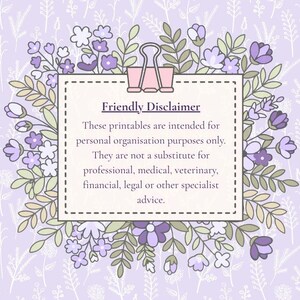 May include: A rectangular sign with a pink binder clip at the top, featuring the text Friendly Disclaimer and a notice about personal organization purposes, surrounded by a border of purple and white flowers on a light purple background.