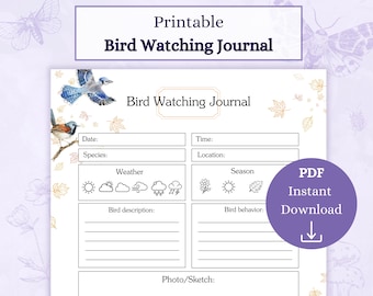 May include: Printable bird watching journal with a watercolor illustration of a blue jay and a bluebird on a branch. The journal has sections for date, species, weather, time, location, season, bird description, bird behavior, and photo/sketch.