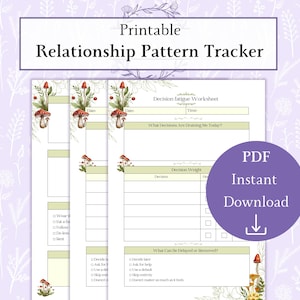 May include: Printable Relationship Pattern Tracker with mushroom illustrations. The PDF includes a decision fatigue worksheet with sections for tracking decisions and their impact. Features a purple circle with "PDF Instant Download".