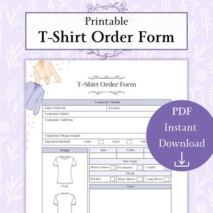 May include: Printable T-Shirt Order Form with sections for customer details, design, size, color, size type, decal, and notes. The form is designed for taking orders for custom t-shirts.