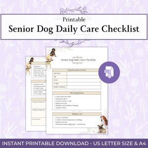 May include: A printable "Senior Dog Daily Care Checklist" in US Letter size and A4 format. The checklist includes sections for dog information, morning and midday care routines, and behavior monitoring. The design features floral accents and dog illustrations.