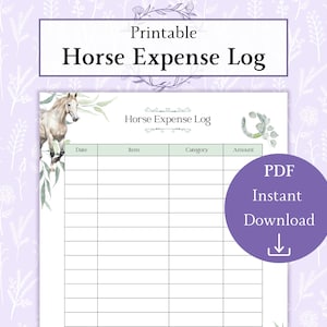 May include: Printable horse expense log with a watercolor illustration of a white horse and green leaves. The log has columns for date, item, category, and amount. The text "PDF Instant Download" is in a purple circle with a download arrow.