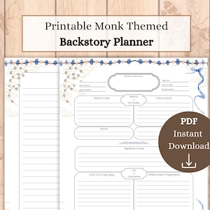 May include: Printable backstory planner with a monk theme. The planner has sections for age, gender, beliefs and goals, motives and personality, traits and quirks, significant events, early life or upbringing, life associations, and relationships and organizations. The planner has a light blue and pink floral design.