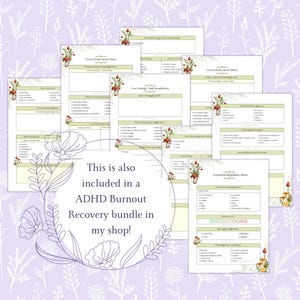 May include: A set of printable sheets featuring floral and mushroom designs. The sheets include titles such as "Overwhelmed Night Sheet" and "Emotional Regulation Sheet." Text on the image reads "This is also included in a ADHD Burnout Recovery bundle in my shop!"