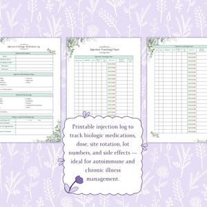 May include: Three-page printable injection log with a floral design. The pages include sections for medication information, injection site mapping, and tracking charts. The text reads: "Printable injection log to track biologic medications, dose, site rotation, lot numbers, and side effects."