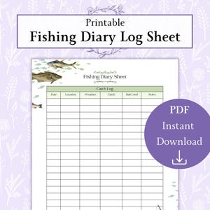 May include: A printable fishing diary log sheet with a purple floral background. The sheet includes sections for date, location, weather, catch, bait used, and notes. The words "Fishing Diary Log Sheet" are at the top. A purple circle with "PDF Instant Download" is on the right.
