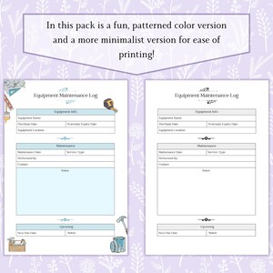 May include: Two printable Equipment Maintenance Log sheets. One is a colorful version with tools and the other is a minimalist version. The text reads: "In this pack is a fun, patterned color version and a more minimalist version for ease of printing!"