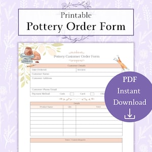 May include: A printable pottery order form with a watercolor illustration of pottery and leaves. The form includes fields for customer details, product information, and notes. The text "Pottery Order Form" is at the top. A purple circle with the text "PDF Instant Download" is on the right.