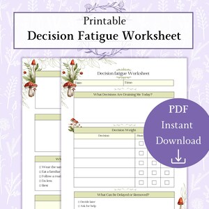 May include: Printable "Decision Fatigue Worksheet" with a purple and green floral design. The worksheet includes sections for tracking decisions, their weight, and actions to delay or remove them. A purple circle with "PDF Instant Download" text is on the right.