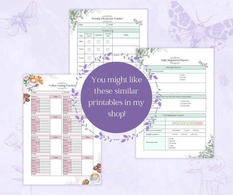 May include: A collection of printable trackers, including a weekly flexitarian tracker, a coffee tasting tracker, and a daily regulation planner. The image has a soft, pastel color scheme with floral and insect illustrations. A purple circle with text is in the center.