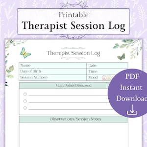 May include: Printable therapist session log with a floral design. The log includes sections for name, date of birth, session number, date, time, mood, main points discussed, and observations/session notes.