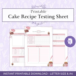 May include: Printable Cake Recipe Testing Sheet with a floral background. The sheet includes sections for recipe details, ingredients, and baking notes. The text "INSTANT PRINTABLE DOWNLOAD - LETTER SIZE & A4" is at the bottom.