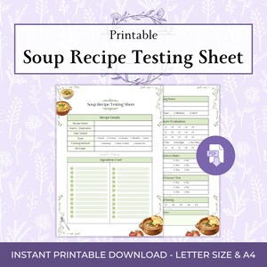Könnte beinhalten: Ein druckbares Suppenrezept-Testblatt mit floralem Design. Das Blatt enthält Abschnitte für Rezeptdetails, Zutaten und Geschmacksbewertung. Der Text "Soup Recipe Testing Sheet" steht oben. Der Text unten lautet "Instant Printable Download - Letter Size & A4".