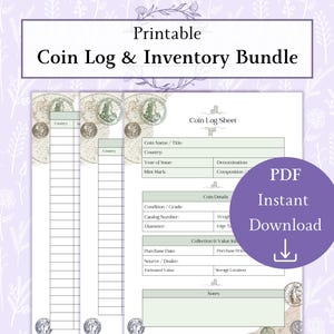 May include: Printable coin log and inventory bundle. The image shows a coin log sheet with fields for coin details, collection, and value information. The text "PDF Instant Download" is on a purple circle.