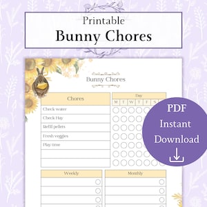 May include: Printable bunny chore chart featuring a sunflower and bunny illustration. The chart includes daily, weekly, and monthly chores such as checking water, hay, and refilling pellets.