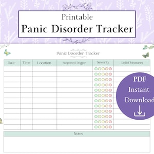 May include: Printable Panic Disorder Tracker in PDF format. The tracker has columns for date, time, location, suspected trigger, severity, and relief measures. There is also a section for notes. The tracker is designed to help people track their panic attacks and identify potential triggers.