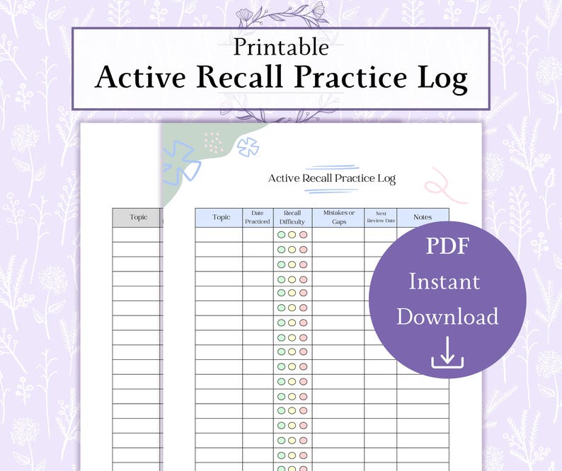 May include: A printable Active Recall Practice Log with a purple PDF Instant Download button. The log includes sections for topic, date practiced, recall difficulty, mistakes or gaps, next review date, and notes. The background has a floral pattern.