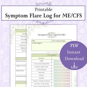 May include: Printable symptom flare log for ME/CFS. The document features a detailed layout for tracking symptoms, including a section for core symptoms and a PDF instant download option. The design incorporates a floral border and a purple circle with the text "PDF Instant Download".