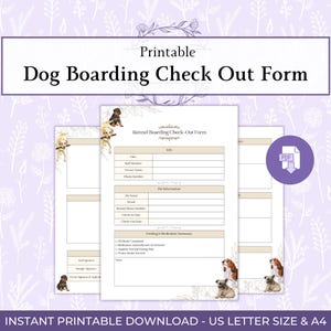 May include: A printable Dog Boarding Check Out Form with a floral design. The form includes sections for pet information and feeding/medication summaries. The words "Printable" and "Dog Boarding Check Out Form" are at the top. The bottom text reads "INSTANT PRINTABLE DOWNLOAD - US LETTER SIZE & A4".