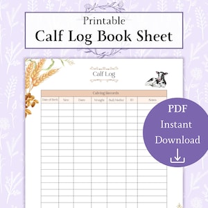 Pode incluir: Uma folha de livro de registro de bezerros imprimível com o título "Calf Log Book Sheet". A folha inclui seções para registros de parto, como data de nascimento, pai, mãe, peso e notas. Um círculo roxo com o texto "PDF Instant Download" está no canto inferior direito.
