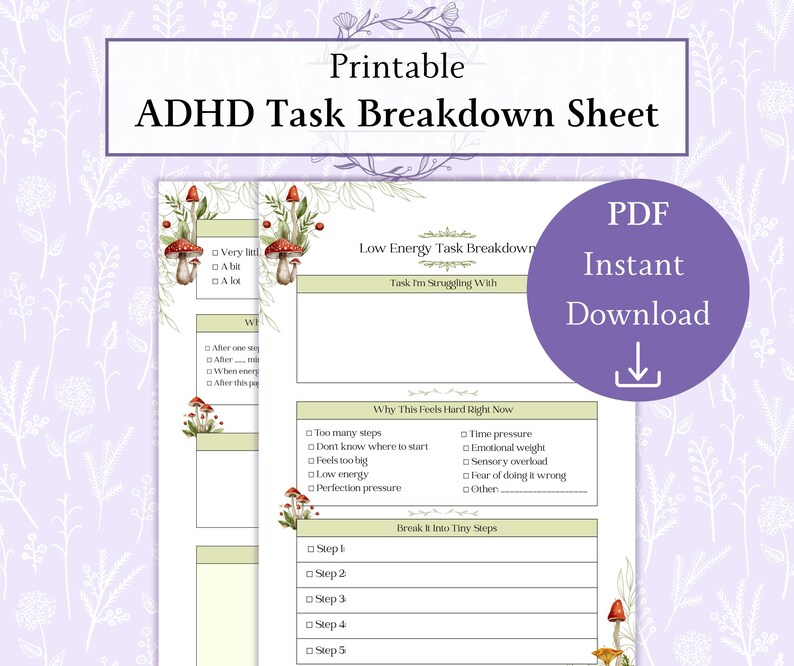 May include: Printable ADHD Task Breakdown Sheet with a purple floral design. The sheet includes sections for task breakdown, reasons for difficulty, and breaking tasks into steps. A purple circle indicates a PDF instant download.