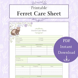 May include: A printable Ferret Care Sheet with a purple floral design. The sheet includes sections for name, date of birth, medical history, and food. A purple circle with "PDF Instant Download" text and an arrow is on the right.
