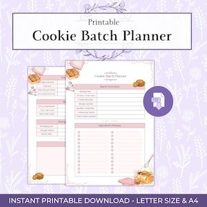 May include: A printable Cookie Batch Planner in a soft purple and pink color scheme. The planner includes sections for baking dates, cookie flavors, and ingredient planning. The text "Instant Printable Download - Letter Size & A4" is at the bottom.