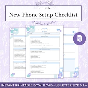 May include: A printable checklist titled "New Phone Setup Checklist" with a floral design. The checklist includes sections for data transfer, security, and cloud settings. The document is available in US Letter and A4 sizes.