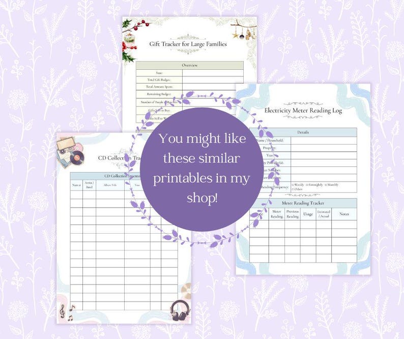 May include: Three printable document templates featuring a Gift Tracker for Large Families, a CD Collection Tracker, and an Electricity Meter Reading Log. A central purple circle contains the text: You might like these similar printables in my shop!