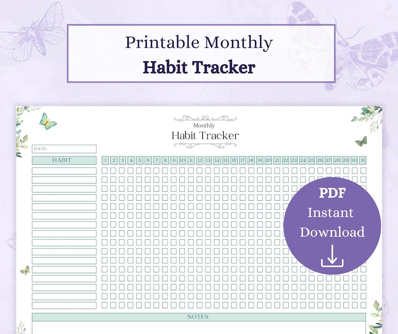 May include: Printable monthly habit tracker with a green and white grid and a floral design. The tracker has a section for the date, habit, and notes. The text "PDF Instant Download" is in a purple box with a download arrow.